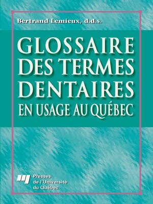 cover image of Glossaire des termes dentaires en usage au Québec
